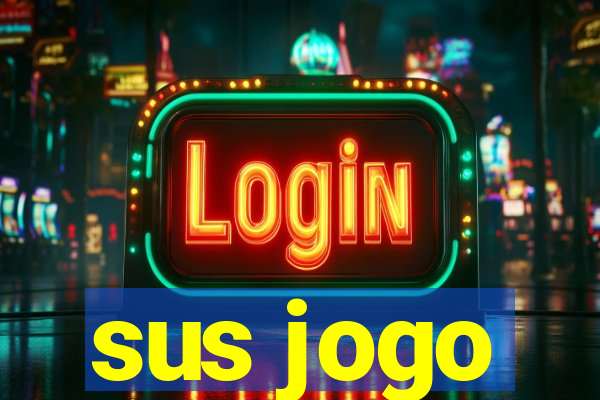 sus jogo